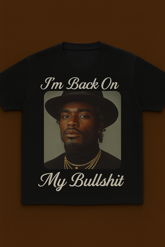 Back On My BullSh*t